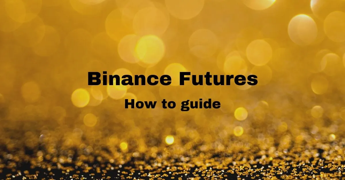 Binance futures trading: How to guide