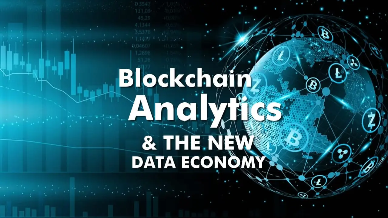 Blockchain Analytics Powering The New Data Economy