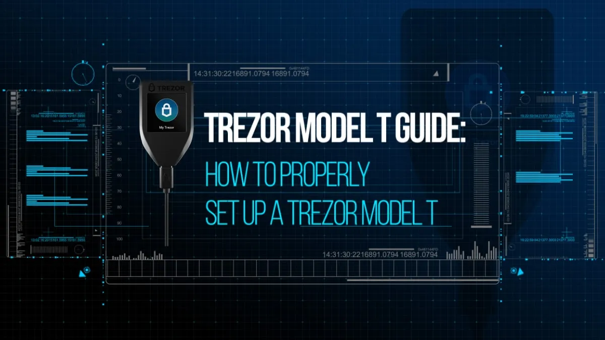 Trezor Model T Guide: How to Set Up a Trezor Model T