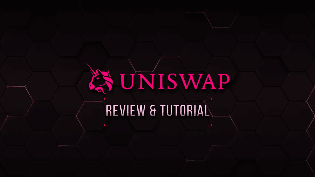 Uniswap Review and Tutorial: Beginners Guide and Advanced Tips and Tricks