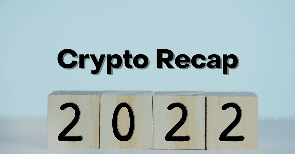 2022 Crypto Recap