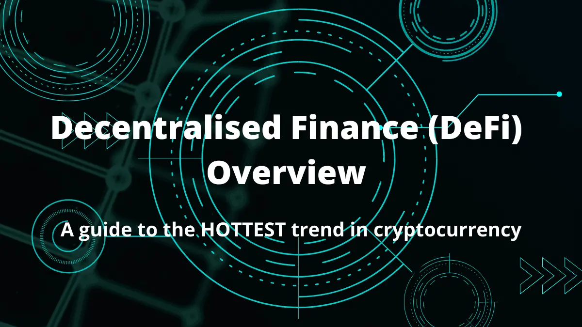 Decentralised Finance (DeFi) Overview