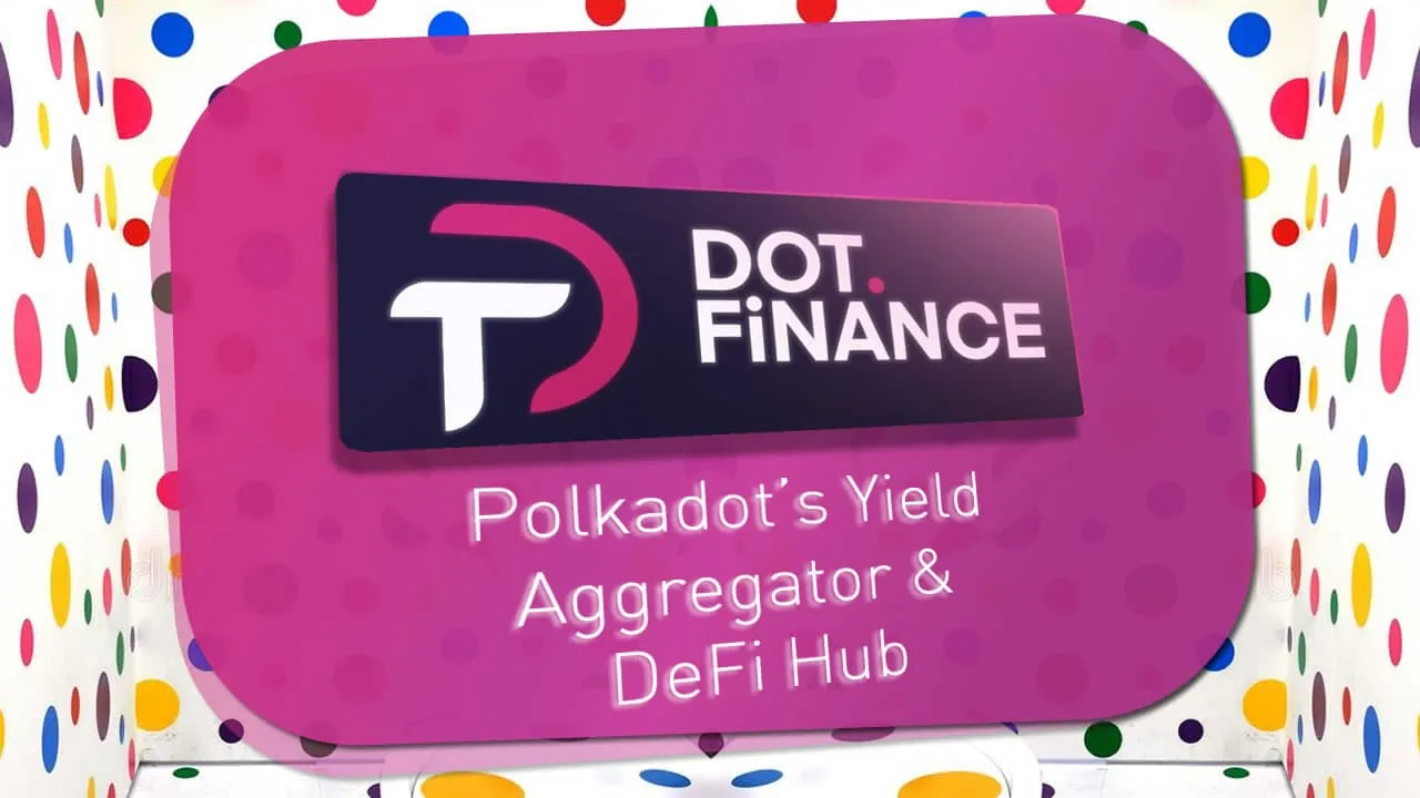Dot Finance: Polkadot’s Yield