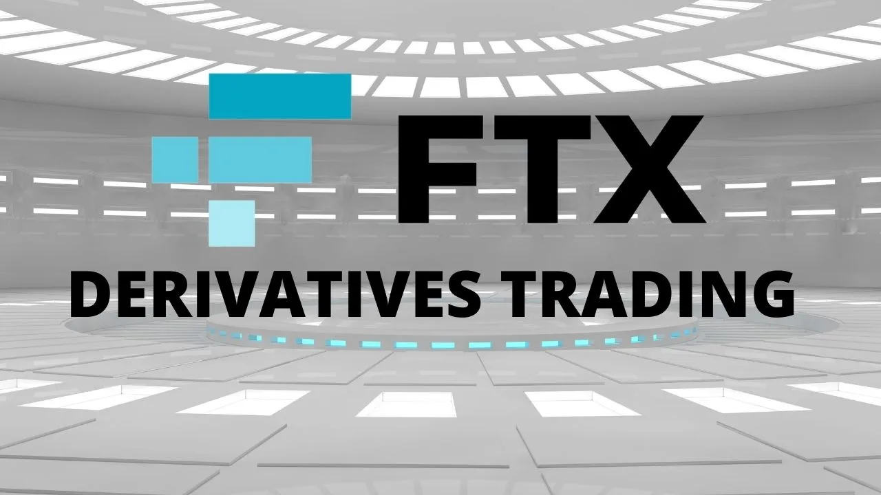 Derivatives Trading with FTX Exchange: Ultimate Guide
