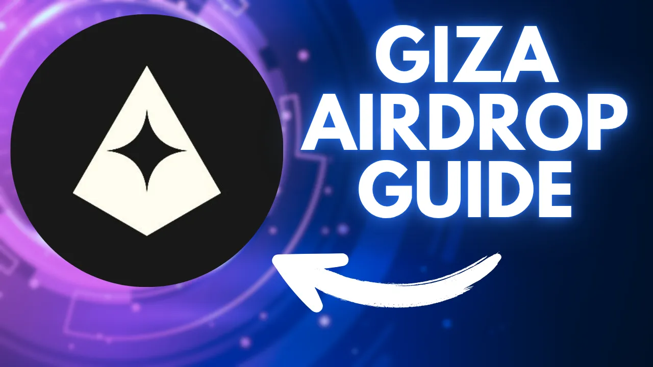 Giza Season 2 Airdrop Guide