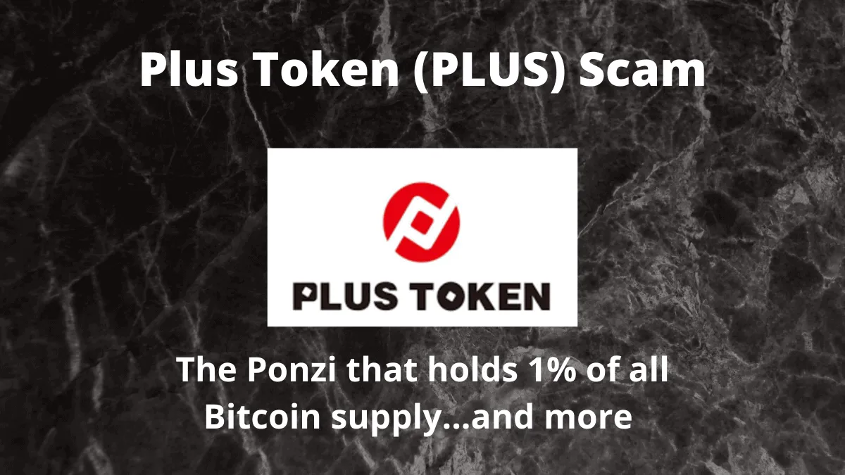Plus Token (PLUS) Scam  – Anatomy of a Ponzi