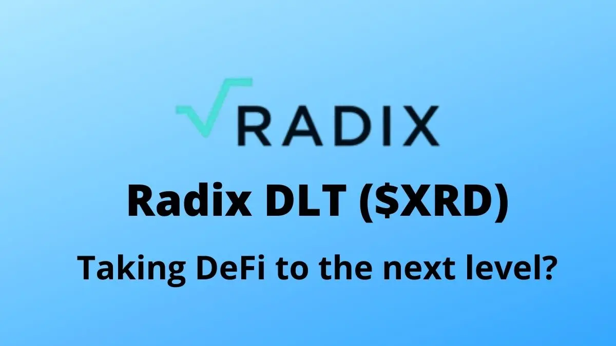 Radix DLT ($XRD): Taking DeFi to the next level?