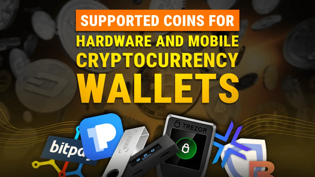 Ultimate List of Supported Coins for Hardware and Mobile Cryptocurrency Wallets