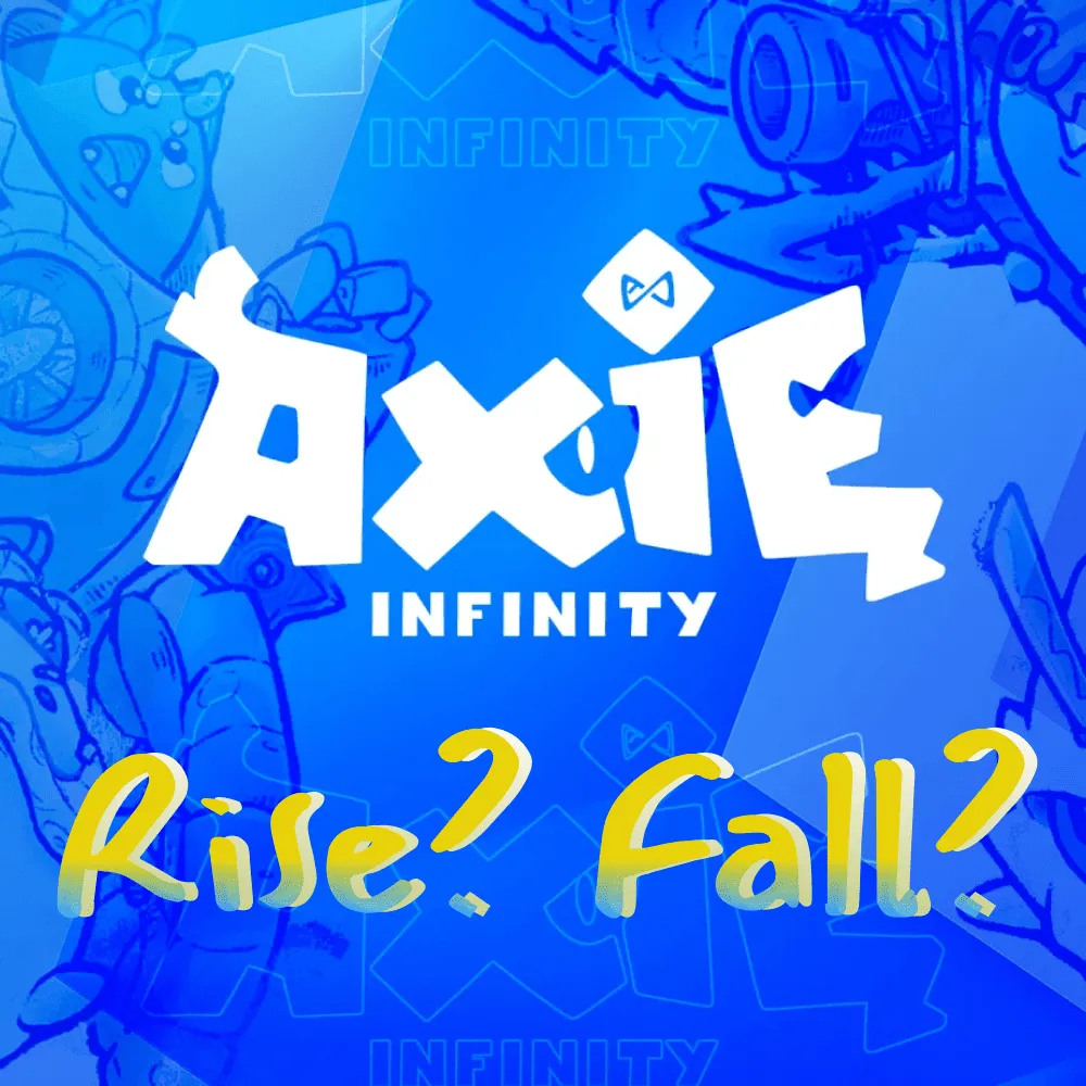 Axie Infinity: A Lesson for the Future Of Play-To-Earn