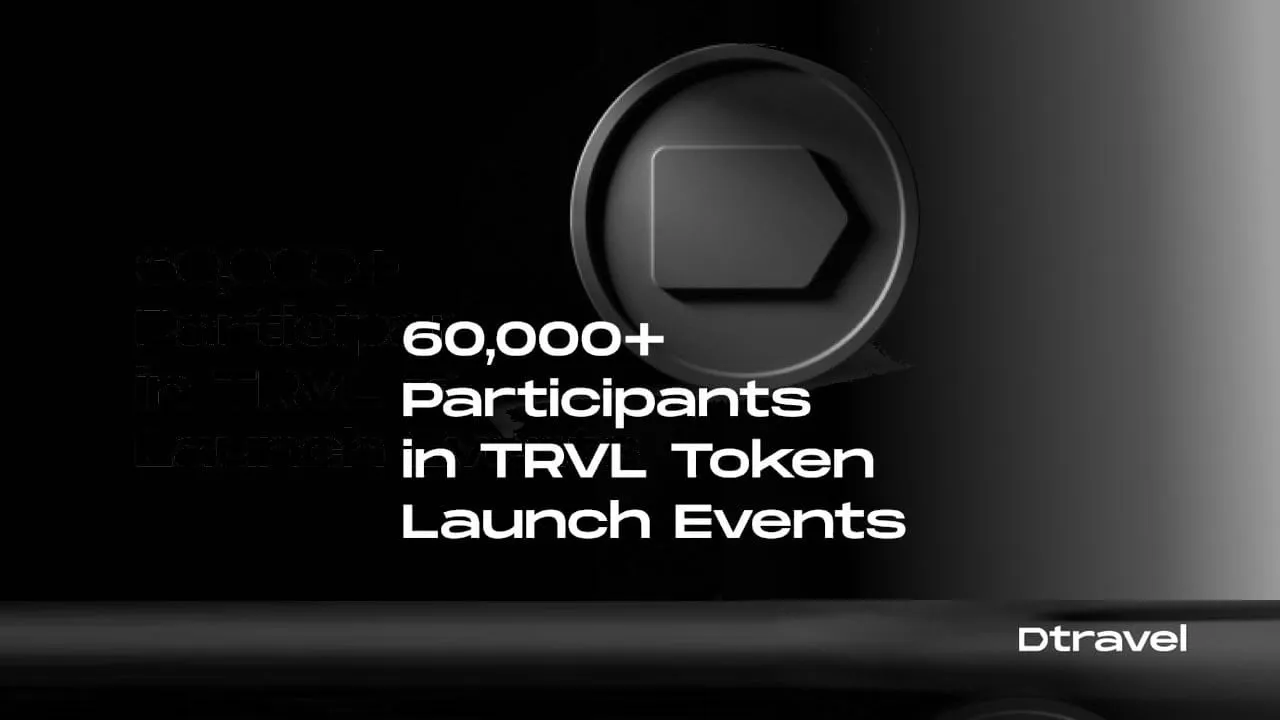 60,000+ Participants in Travel ($TRVL) Token Launch