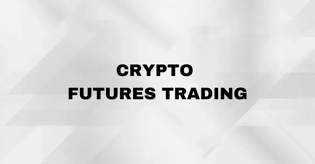 Crypto Futures Trading: What is it?