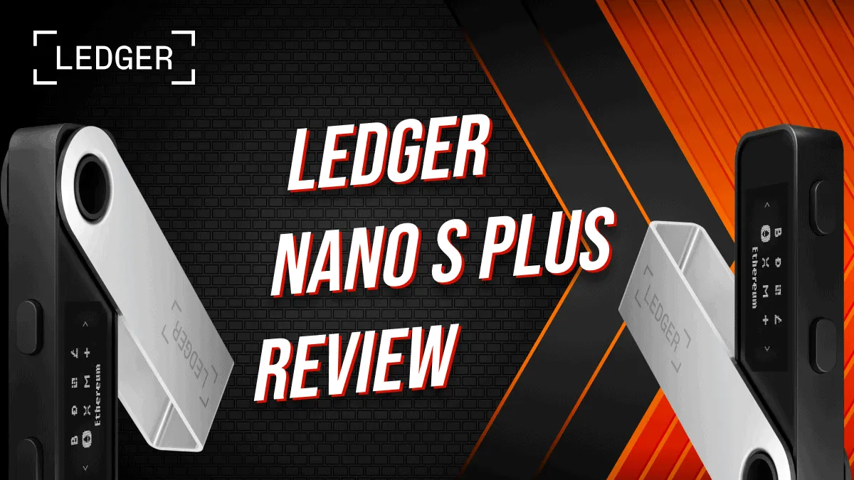 Ledger Nano S Plus Hardware Wallet Review