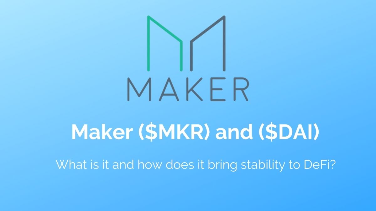 What is Maker ($MKR) and ($DAI)